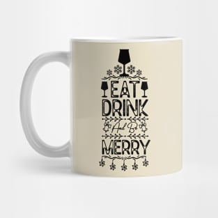 Eat Drink and Be Merry Funny - Christmas Family Event Drinking Saying Gift Idea Mug